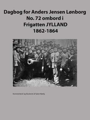 cover image of Dagbog for Anders Jensen Lønborg. No. 72 ombord i Frigatten JYLLAND. 1862-1864